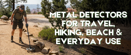 What’s the Best Metal Detector for Travel, Hiking, Beach & Everyday Use?